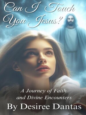 cover image of Can I Touch You Jesus?